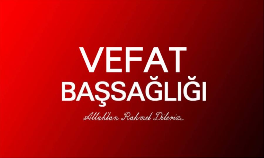 VEFAT ETTİLER