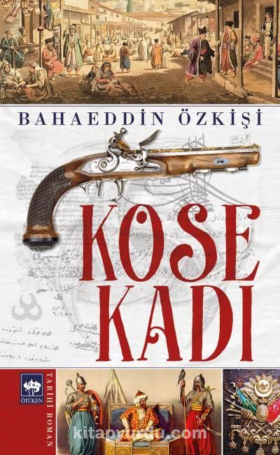 MEHMET  BAHAEDDİN ÖZKİŞİ  VE KÖSE KADI ROMANI