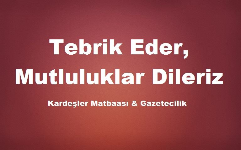 Tebrik Eder, Mutluluklar Dileriz