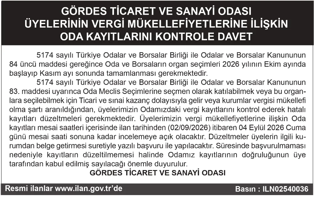 GÖRDES TİCARET VE SANAYİ ODASI ÜYELERİNİN VERGİ MÜKELLEFİYETLERİNE İLİŞKİN  ODA KAYITLARINI KONTROLE DAVET